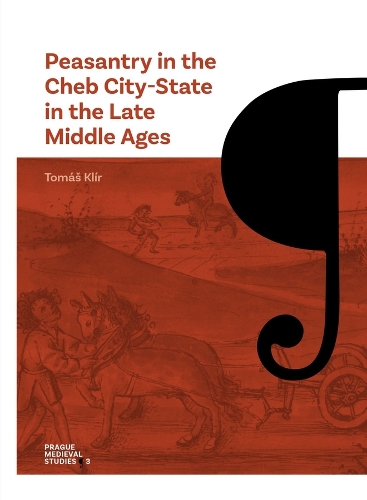 Бумажная книга «Peasantry in the Cheb City-State in the Late Middle Ages: Socioeconomic Mobility and Migration», автор Томаш Клир - фото №1