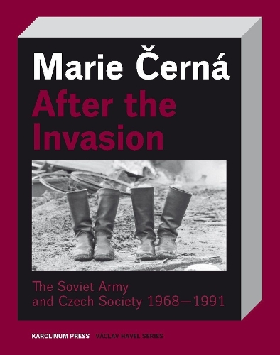Бумажная книга «After the Invasion: The Soviet Army and Czech Society 1968—1991», автор Мари Черна - фото №1