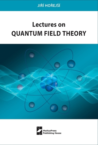 Паперова книга «Lectures on Quantum Field Theory», автор Іржі Хорейші - фото №1
