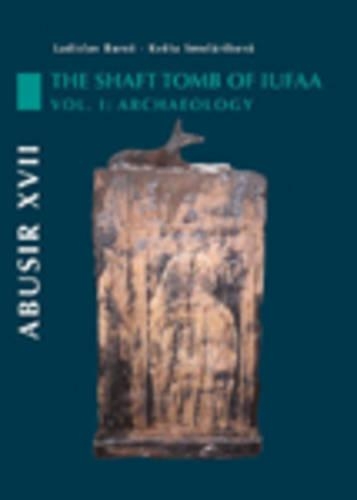 Бумажная книга «Abusir XVII: The Shaft Tomb of Iufaa, Volume 1: The Archaeology», авторов Квета Смоларикова, Ладислав Бареш - фото №1