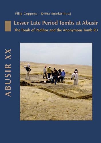 Бумажная книга «Abusir XX: Lesser Late Period Tombs at Abusir. the Tomb of Padihor and the Anonymous Tomb R3», авторов Филип Коппенс, Квета Смоларикова - фото №1
