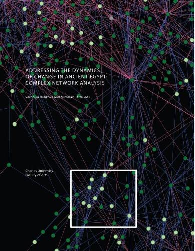 Бумажная книга «Addressing the Dynamics of Change in Ancient Egypt: Complex Network Analysis», авторов Мирослав Барта, Вероника Дуликова - фото №1