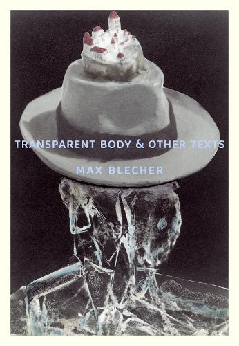Паперова книга «Transparent Body & Other Texts», автор Макс Блехер - фото №1