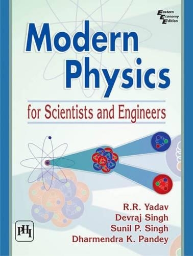 Бумажная книга «Modern Physics for Scientists and Engineers», авторов Деврадж Сингх, Дхармендра К. Пандей, Р. Р. Ядав, Сунил П. Сингх - фото №1