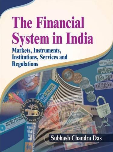 Бумажная книга «The Financial System in India: Markets, Instruments, Institutions, Services and Regulations», автор Субхаш Чандра Дас - фото №1