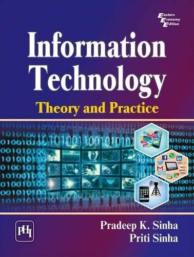 Паперова книга «Information Technology: Theory and Practice», авторів Прадіп К. Сінха, Пріті Сінха - фото №1