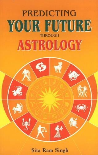 Бумажная книга «Predicting Your Future Through Astrology», автор Сита Рам Сингх - фото №1