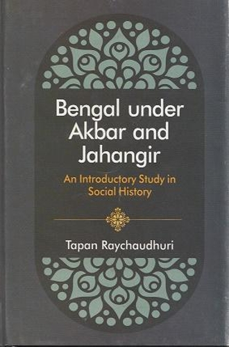 Бумажная книга «Bengal Under Akbar and Jahangir: An Introductory Study in Social History», автор Тапан Райчаудхури - фото №1
