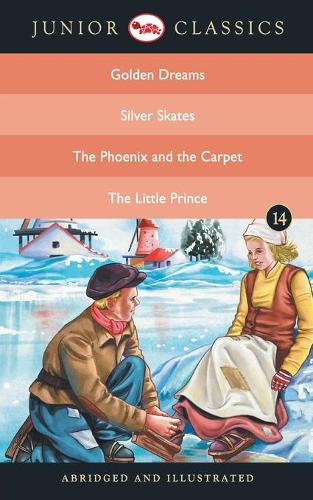 Paper book «Junior Classicbook 14 (Golden Dreams, Silver Skates, the Phoenix and the Carpet, the Little Prince) (Junior Classics)», author Washington Irving - фото №1