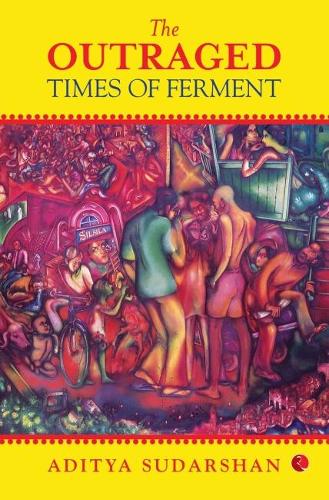 Paper book «The Outraged: Times of Ferment», author Aditya Sudarshan - фото №1