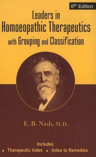 Паперова книга «Leaders in Homoeopathic Therapeutics: With Grouping & Classification: 6th Edition», автор Е. Б. Неш - фото №1