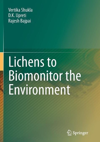 Бумажная книга «Lichens to Biomonitor the Environment», авторов Д.К. Упрети, Раджеш Баджпаи, Вертика Шукла - фото №1