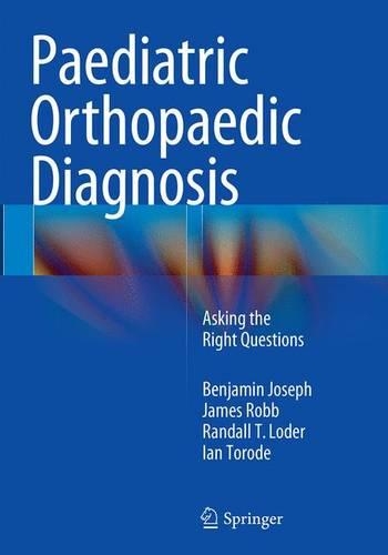 Бумажная книга «Paediatric Orthopaedic Diagnosis: Asking the Right Questions», авторов Бенджамин Джозеф, Ян Тороде, Джеймс Робб, Рэндалл Т. Лодер - фото №1