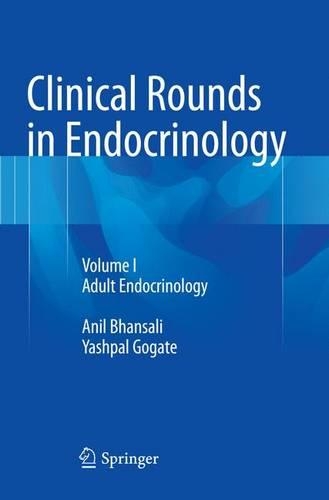 Бумажная книга «Clinical Rounds in Endocrinology: Volume I - Adult Endocrinology», авторов Анил Бхансали, Яшпал Гогате - фото №1