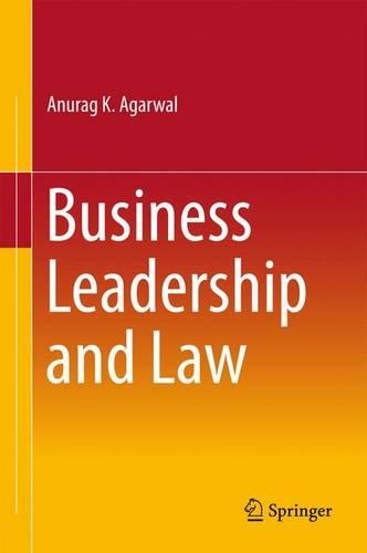 Бумажная книга «Business Leadership and Law», автор Анураг К. Агарвал - фото №1
