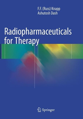 Бумажная книга «Radiopharmaceuticals for Therapy», авторов Ашутош Даш, Ф. Ф. (Расс) Кнапп - фото №1
