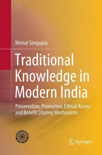 Паперова книга «Traditional Knowledge in Modern India: Preservation, Promotion, Ethical Access and Benefit Sharing Mechanisms», автор Нірмал Сенгупта - фото №1