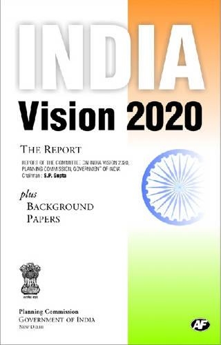 Бумажная книга «India Vision 2020: The Report Plus Background Papers», автор Правительство Индии, Комиссия по планированию - фото №1