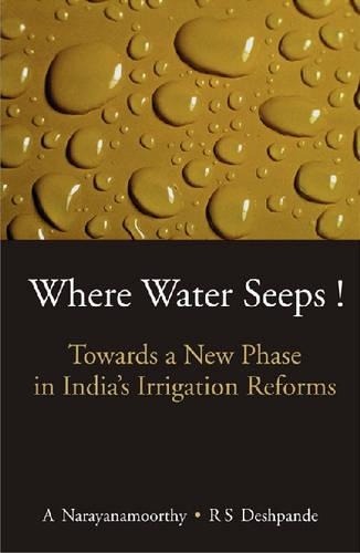 Бумажная книга «Where Water Seeps!: Towards a New Phase in India's Irrigation Reforms», авторов А Нараянамоорти, Р.С. Дешпанде - фото №1
