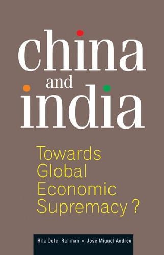 Бумажная книга «China and India: Towards Global Economic Supremacy?», авторов Хосе Мигель Андреу, Рита Дульчи - фото №1