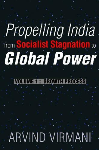 Бумажная книга «Propelling India from Socialist Stagnation to Global Power v. 1; Growth Process», автор Арвинд Вирмани - фото №1