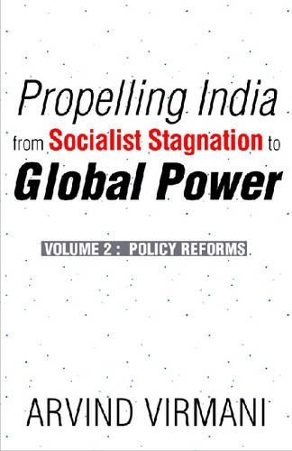 Бумажная книга «Propelling India from Socialist Stagnation to Global Power v. 2; Policy Reform», автор Арвинд Вирмани - фото №1