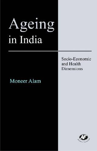 Бумажная книга «Ageing in India: Socio-economic and Health Dimensions», автор Монер Алам - фото №1