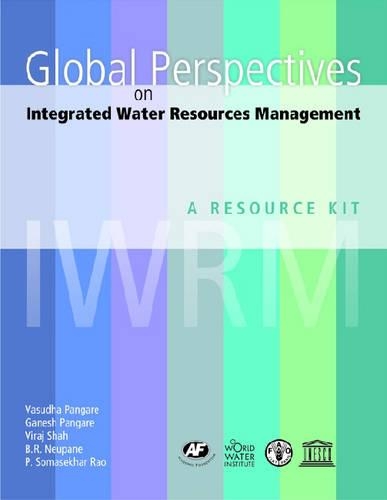Бумажная книга «Global Perspectives on Integrated Water Resources Management: A Resource Kit», авторов Б.Р. Шах, Ганеш Пангаре, Васудха Локур Пангаре - фото №1