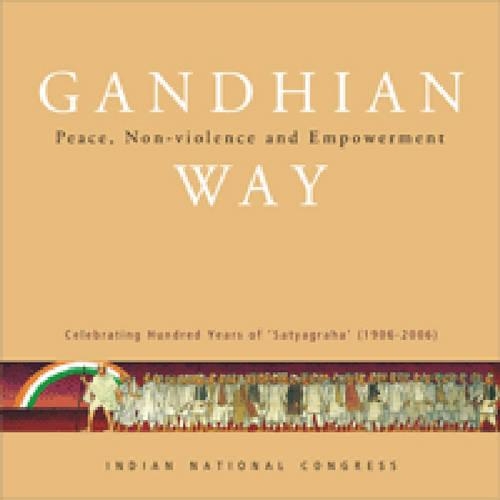 Бумажная книга «Gandhian Way: Peace, Non-violence and Empowerment», автор Индийский национальный конгресс - фото №1