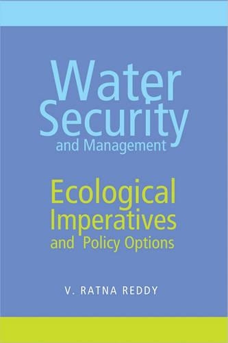 Бумажная книга «Water Security and Management: Ecological Imperatives and Policy Options», автор В. Ратна Редди - фото №1