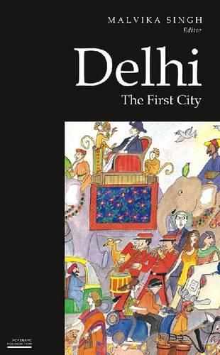 Бумажная книга «Delhi: The First City (Historic and Famed Cities of India)», автор Мальвика Сингх - фото №1