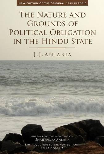 Бумажная книга «The Nature and Grounds of Political Obligation in the Hindu State», автор Дж. Дж. Анжария - фото №1