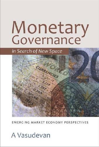 Бумажная книга «Monetary Governance in Search of New Space: Emerging Market Economy Perspectives», автор Асури Васудеван - фото №1
