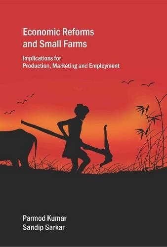 Бумажная книга «Economic Reforms and Small Farms: Implications for Production Marketing and Employment», авторов Пармод Кумар, Сандип Саркар - фото №1