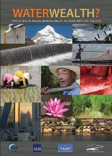 Бумажная книга «Waterwealth?: Investing in Basin Management in Asia and the Pacific», авторов Бинаяк Дас, Ганеш Пангаре, Ян Макин, Ваутер Линклаен Арриенс - фото №1