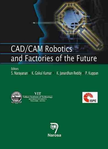 Бумажная книга «CAD/CAM Robotics and Factories of the Future», авторов К. Гокул Кумар, К. Джанардхан Редди, П. Куппан, С. Нараянан - фото №1