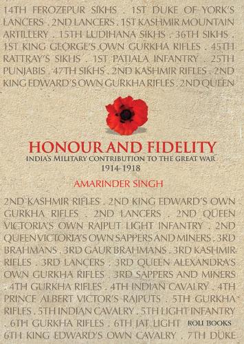 Бумажная книга «Honour and Fidelity: India's Military Contribution to the Great War 1914-18», автор Амариндер Сингх - фото №1