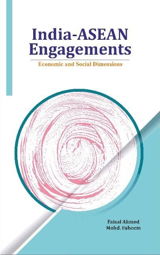 Паперова книга «India-ASEAN Engagements: Economic and Social Dimensions», автор Фейсал Ахмед - фото №1