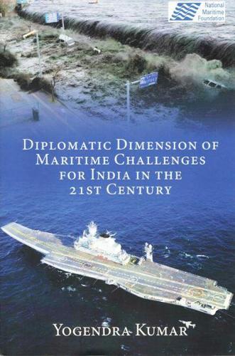 Бумажная книга «Diplomatic Dimension of Maritime Challenges for India in the 21st Century», автор Йогендра Кумар - фото №1
