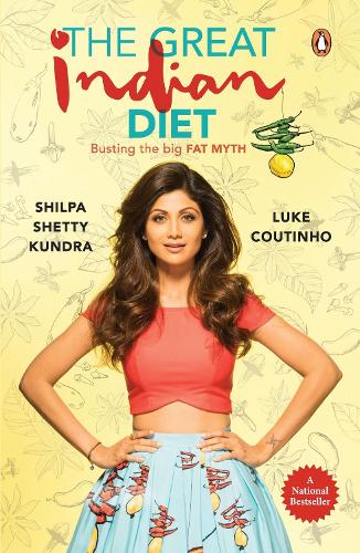 Бумажная книга «The Great Indian Diet: Busting the big FAT MYTH», авторов Люк Коутиньо, Шилпа Шетти Кундра - фото №1