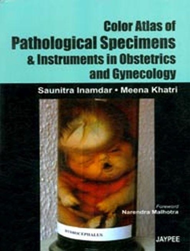 Паперова книга «Color Atlas Of Pathological Specimens and Instruments in Obstetrics and Gynecology», авторів Міна Хатрі, Саунітра Інамадар - фото №1