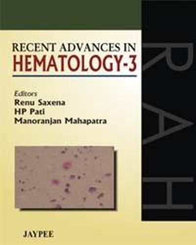 Бумажная книга «Recent Advances in Hematology - 3», авторов Г. П. Пати, Маноранджан Махапатра, Рену Саксена - фото №1