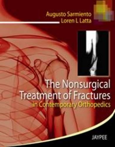 Бумажная книга «The Nonsurgical Treatment of Fractures in Contemporary Orthopedics», авторов Аугусто Сармьенто, Лорен Латта - фото №1