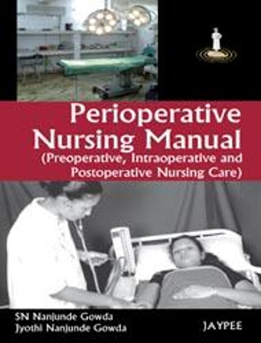 Паперова книга «Perioperative Nursing Manual (Preoperative, Intraoperative and Postoperative Nursing Care)», авторів Джйоті Нанджунде Гоуда, Ш.Н. Нанджунде Ґовда - фото №1