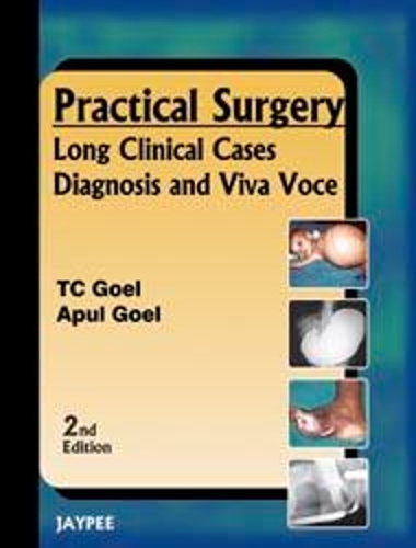 Паперова книга «Practical Surgery: Long Clinical Cases Diagnosis and Viva Voce», авторів Апул Гоел, ТК Гоел - фото №1