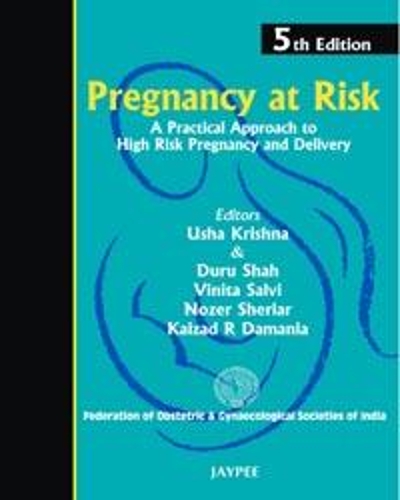 Паперова книга «Pregnancy at Risk: Practical Approach to High Risk Pregnancy and Delivery», авторів Дуру Шах, Кайзад Р Даманія, Нозер Шеріар, Уша Крішна, Вініта Сальві - фото №1