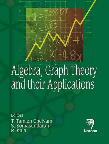 [object Object] «Algebra, Graph Theory and their Applications», авторів Р. Кала, С. Сомасундарам, Т. Таміж Чельвам - фото №1