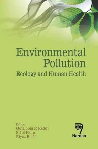 Бумажная книга «Environmental Pollution: Ecology and Human Health», авторов Готтиполу Р. Редди, Рияз Баша, С. Дж. С. Флора - фото №1