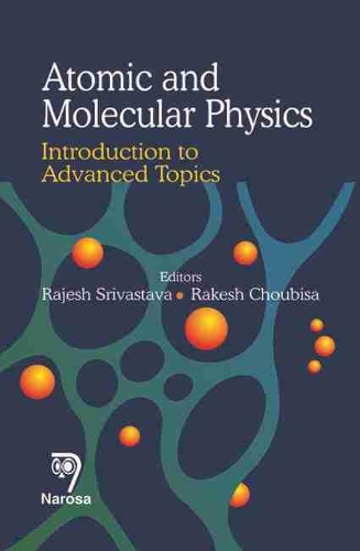 [object Object] «Atomic and Molecular Physics: Introduction to Advanced Topics», авторів Раджеш Шрівастава, Ракеш Чубіса - фото №1