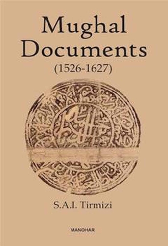 Бумажная книга «Mughal Documents: 1526-1627», автор С.А.И. Тирмизи - фото №1